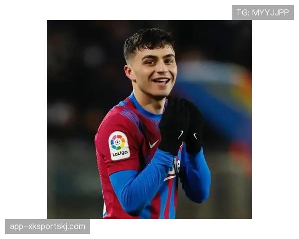 佩德里与加维的中场作用对比：稳定性与比赛影响力谁更胜一筹？